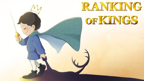 Ranking of Kings Season 1
