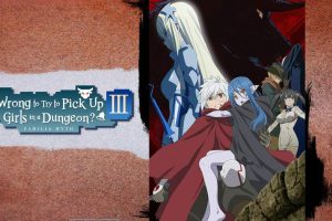 Danmachi Is It Wrong to Try to Pick Up Girls in a Dungeon Season 3