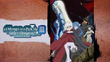 Danmachi Is It Wrong to Try to Pick Up Girls in a Dungeon Season 3