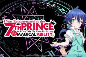 I Was Reincarnated as the 7th Prince so I Can Take My Time Perfecting My Magical Ability S1